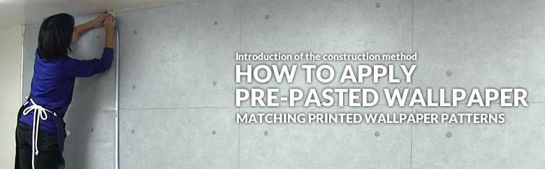 HOW TO APPLY PRE-PASTED WALLPAPER